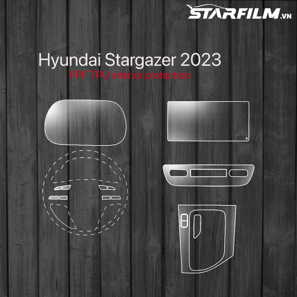 Hyundai Stargazer  PPF TPU bảo vệ nội thất STARFILM